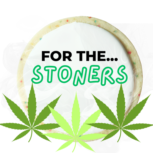 For The... Stoners