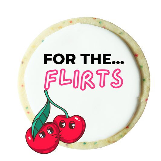 For The... Flirts