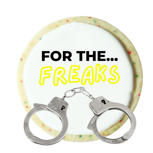 For The... Freaks